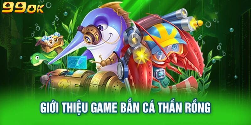 Game bắn cá thần rồng hấp dẫn